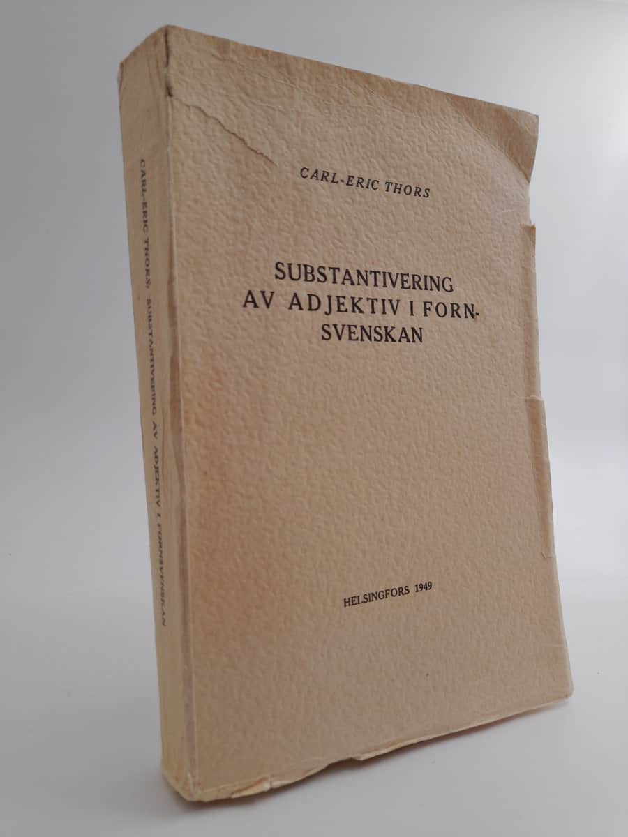 Carl-Eric Thors : Substantivering av adjektiv i fornsvenskan