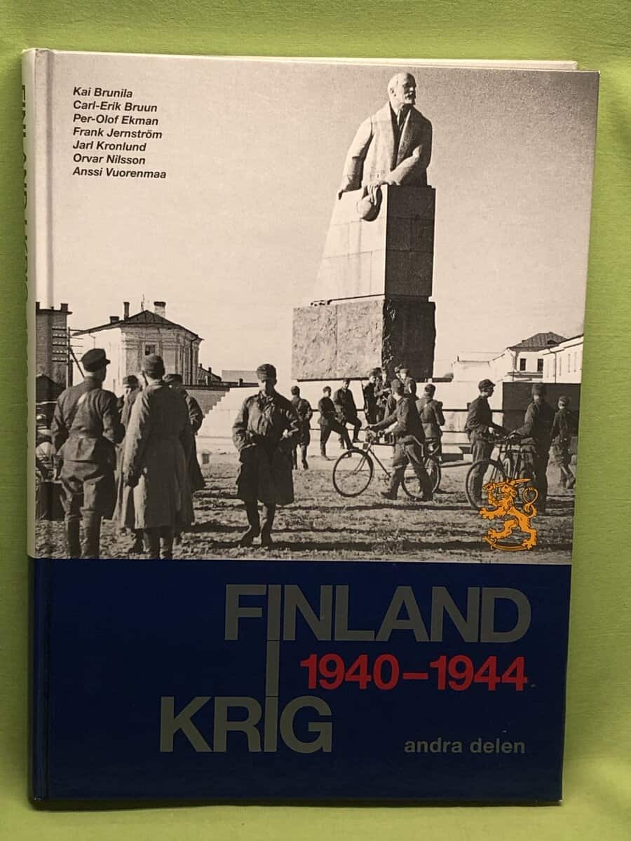 Kai Brunila, Carl-Erik Bruun, Per-Olof Ekman, Fran Jernström, Jarl Kronlund, Orvar Nilsson, Anssi Vuorenmaa : Finland i krig - andra delen 1940-1944