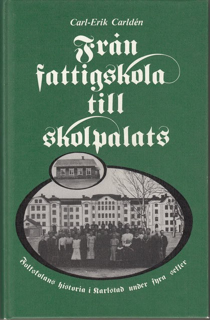 Carl-Erik Carldén : Från fattigskola till skolpalats