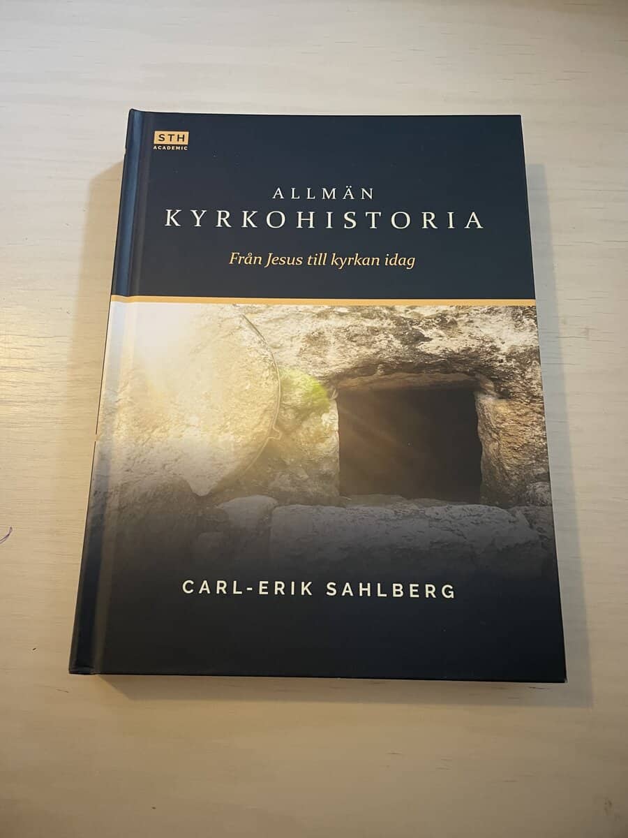 Carl-Erik Sahlberg : Allmän kyrkohistoria från Jesus till kyrkan idag