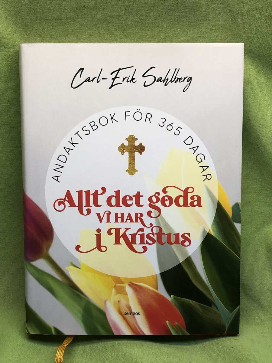 Carl-Erik Sahlberg : Allt det goda vi har i Kristus
