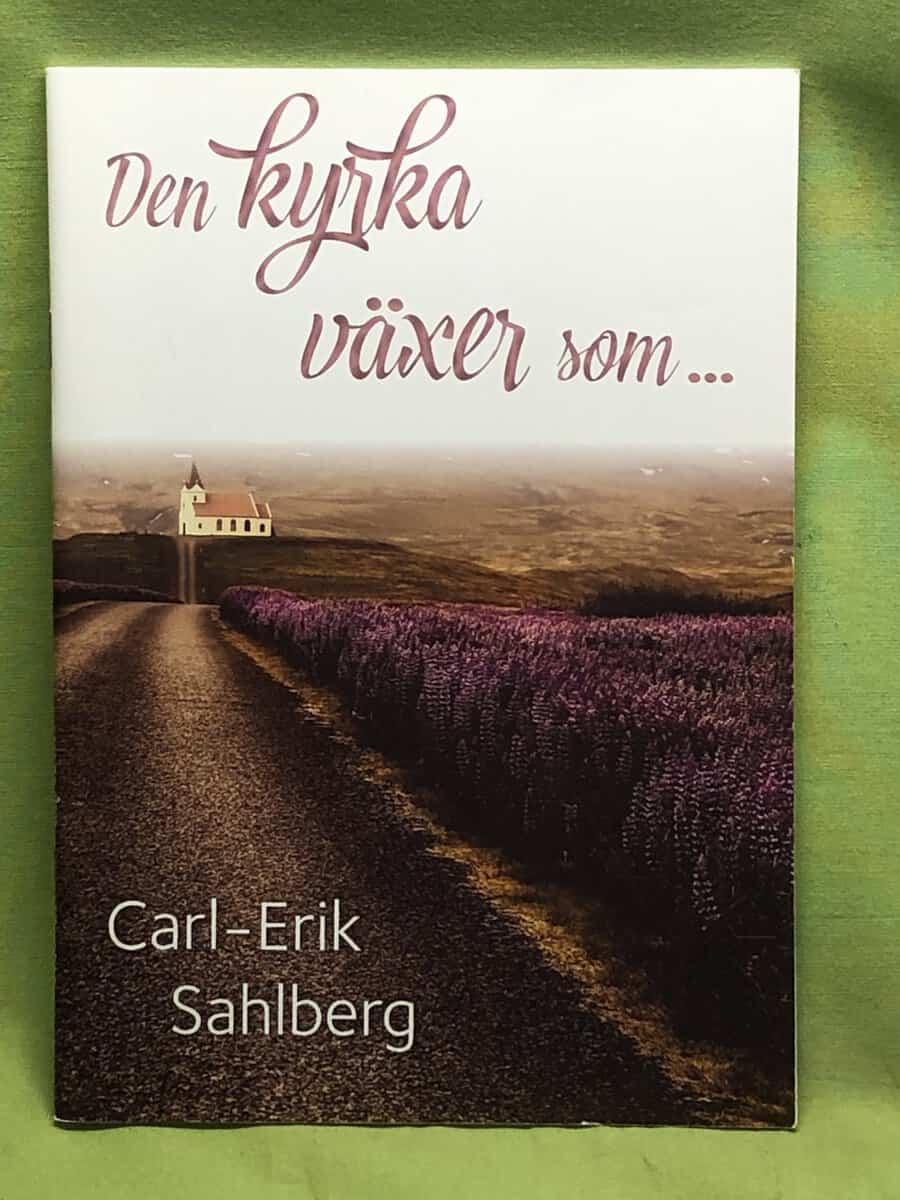 Carl-Erik Sahlberg : Den kyrka växer som