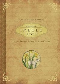 Carl F. Neal : Imbolc - rituals, recipes and lore for brigids day