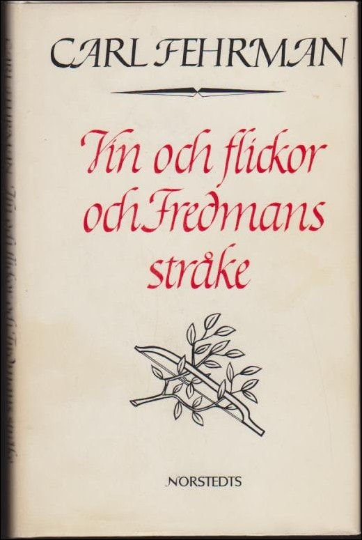 Carl Fehrman : Vin och flickor och Fredmans stråke