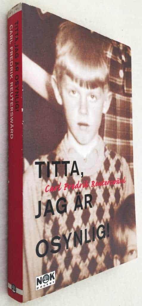 Carl Fredrik Reuterswärd : Titta jag är osynlig!