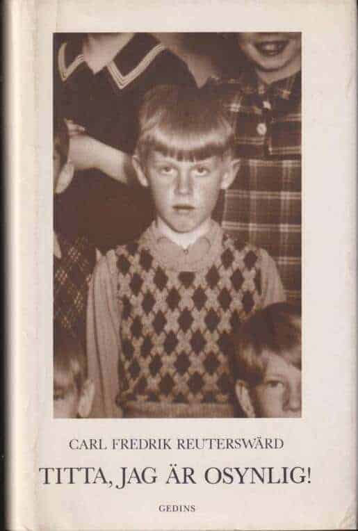 Carl Fredrik Reuterswärd : Titta, jag är osynlig!