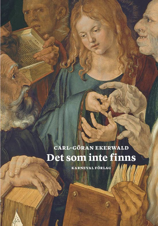 Carl-Göran Ekerwald : Det som inte finns