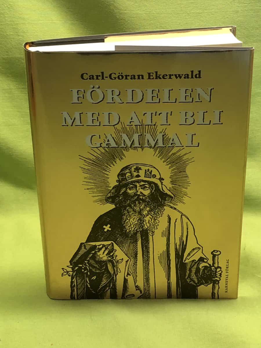 Carl-Göran Ekerwald : Fördelen med att bli gammal