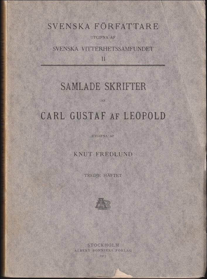 Carl Gustaf af Leopold : Samlade skrifter