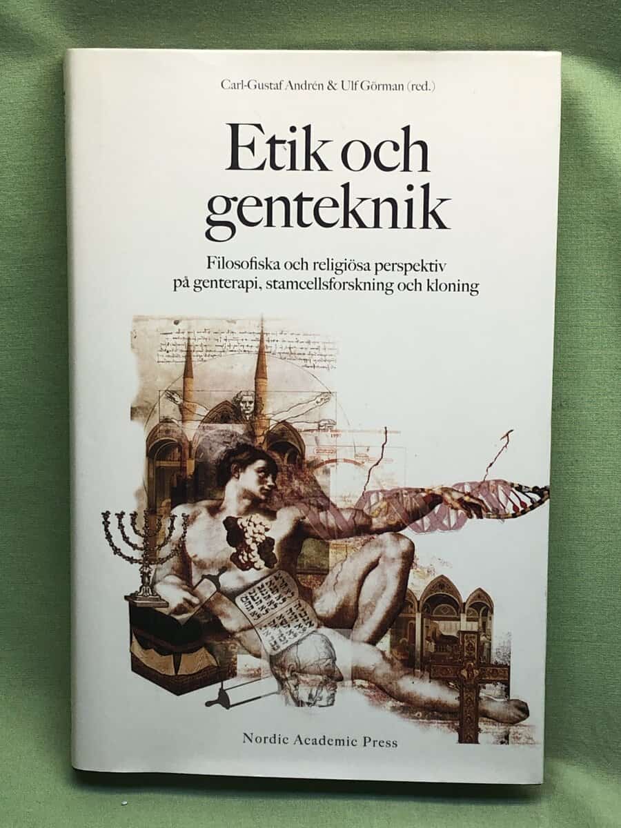 Carl-Gustaf Andrén; Ulf Görman m.fl. : Etik och genteknik