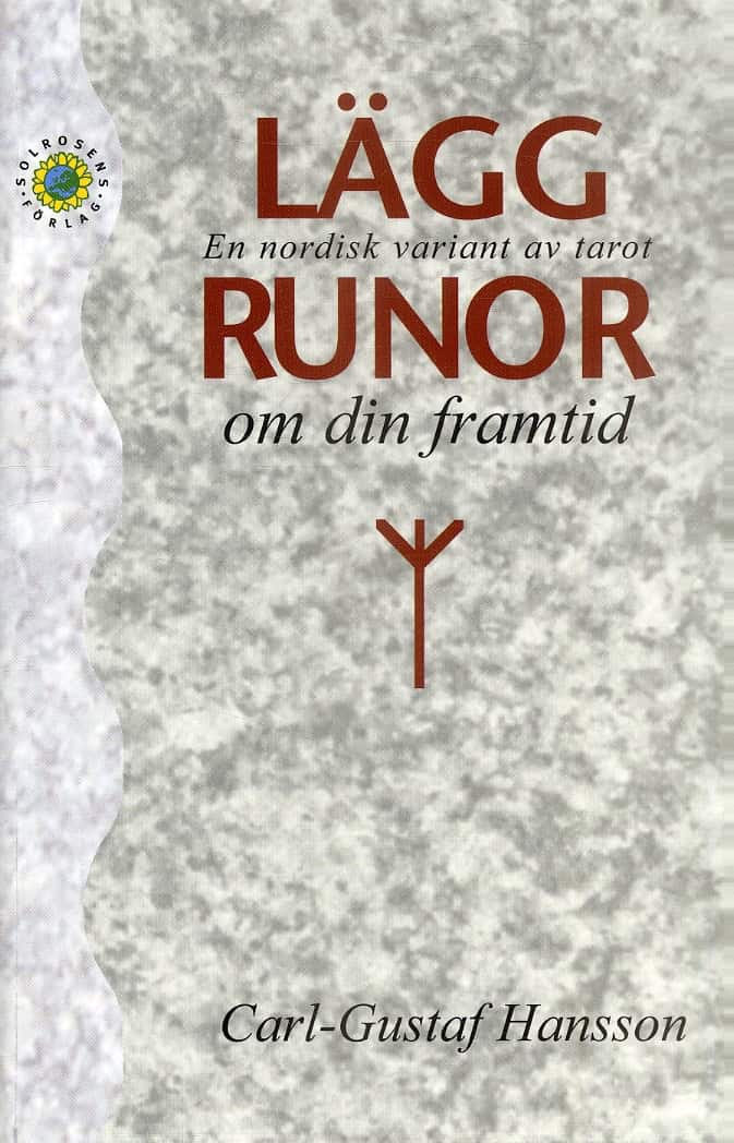 Carl Gustaf Hansson : Lägg runor om den framtid : en nordisk variant av tarot