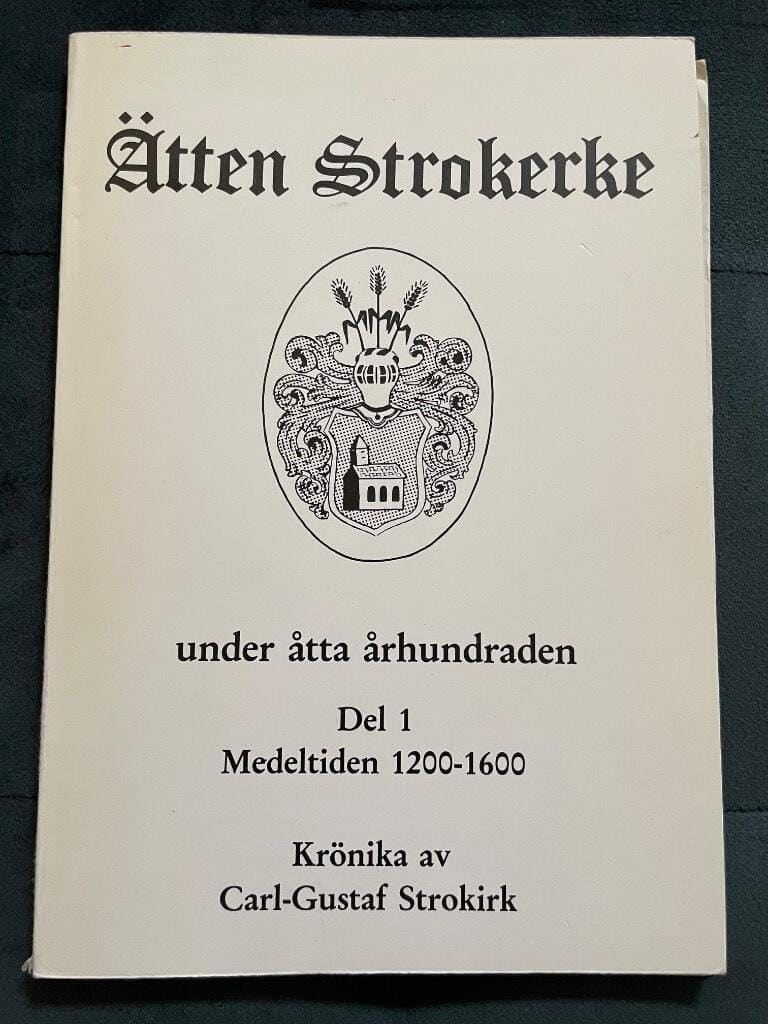 Carl Gustaf Strokirk : Ätten Strokerke under åtta århundrade. Del 1 Medeltiden 1200-1600