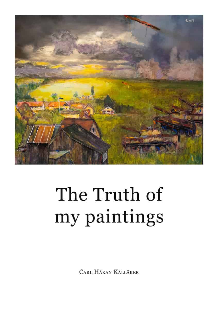 Carl Håkan Källåker : The Truth of my paintings