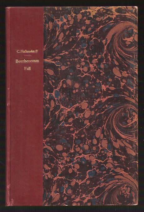 Carl Hallendorff : De franska Bourbonernas fall