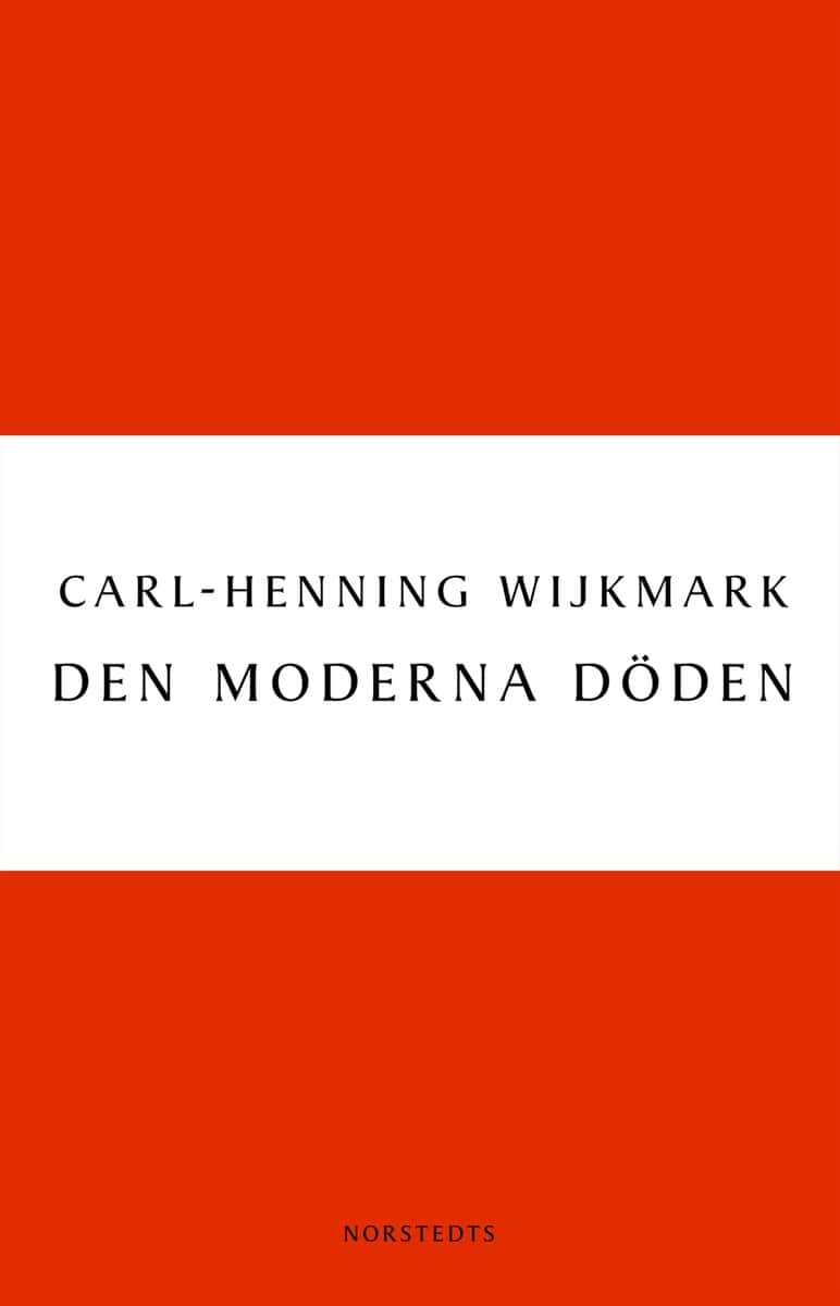 Carl-Henning Wijkmark : Den moderna döden