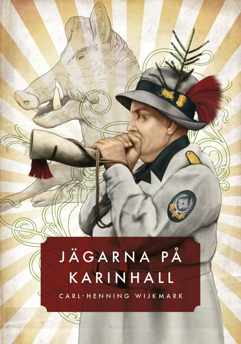 Carl-Henning Wijkmark : Jägarna på Karinhall