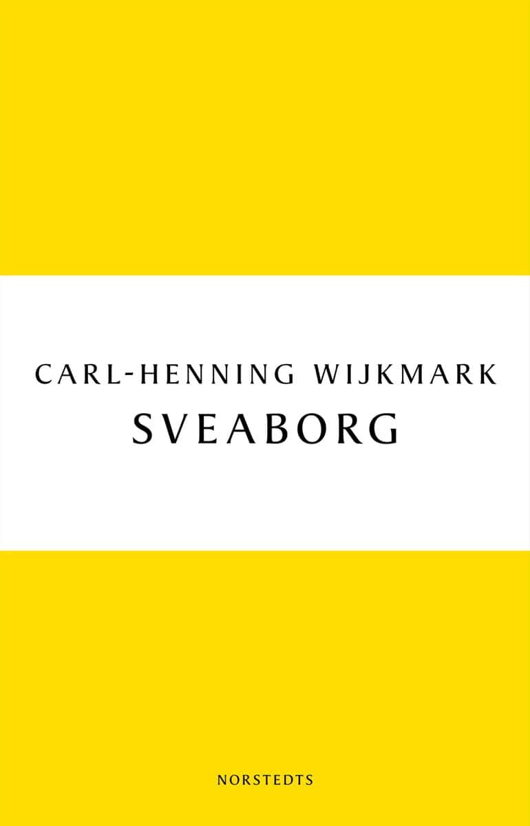 Carl-Henning Wijkmark : Sveaborg