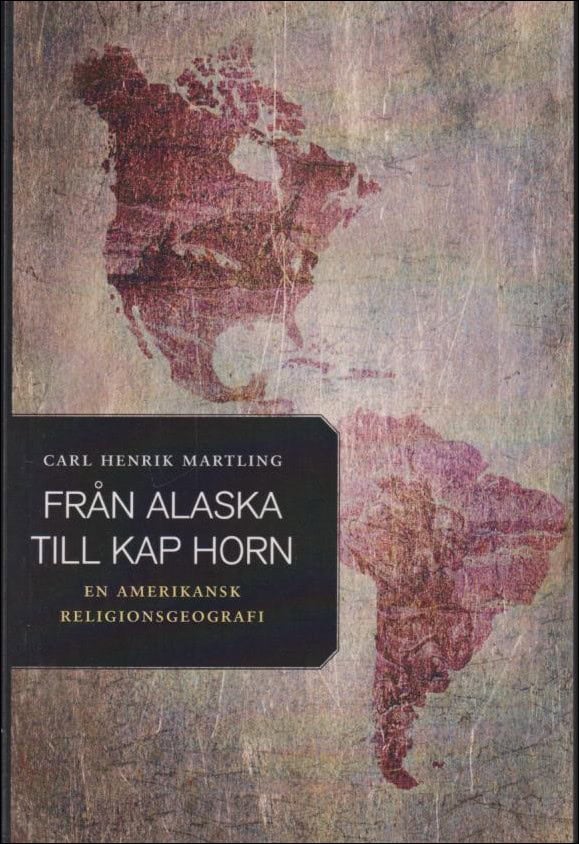 Carl Henrik Martling : Från Alaska till Kap Horn