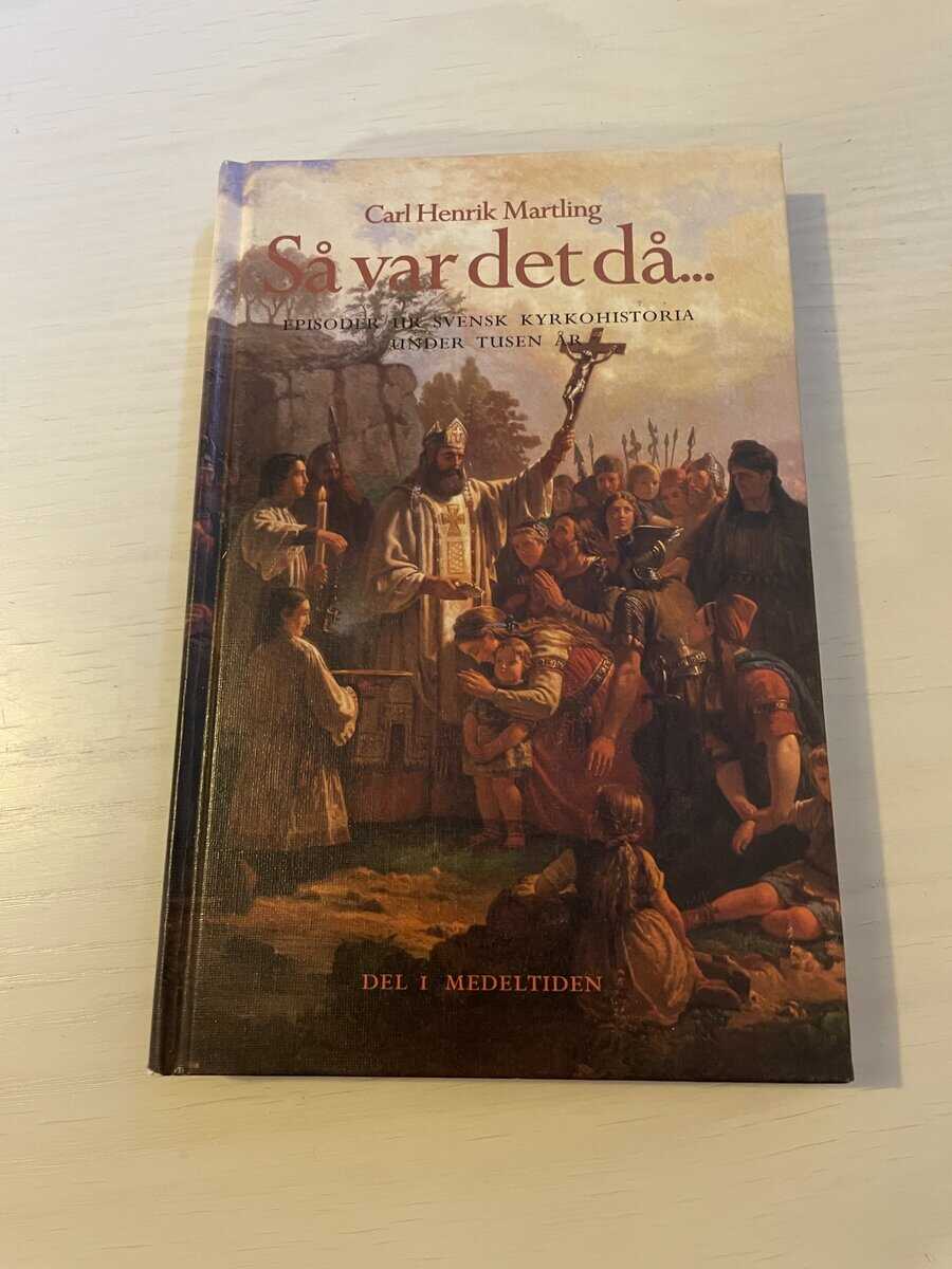 Carl Henrik Martling : Så var det då - Del I (1) Medeltiden