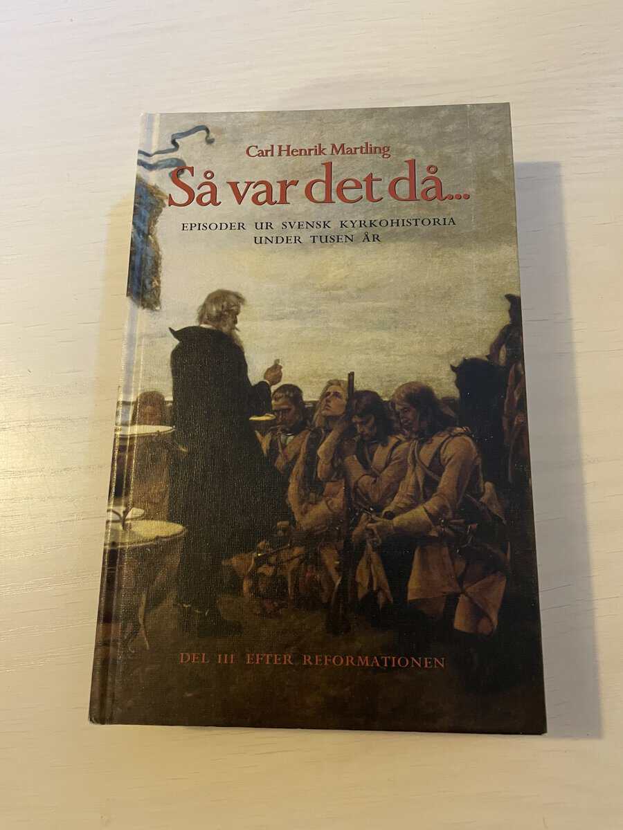 Carl Henrik Martling : Så var det då - Del III (3) Reformationen