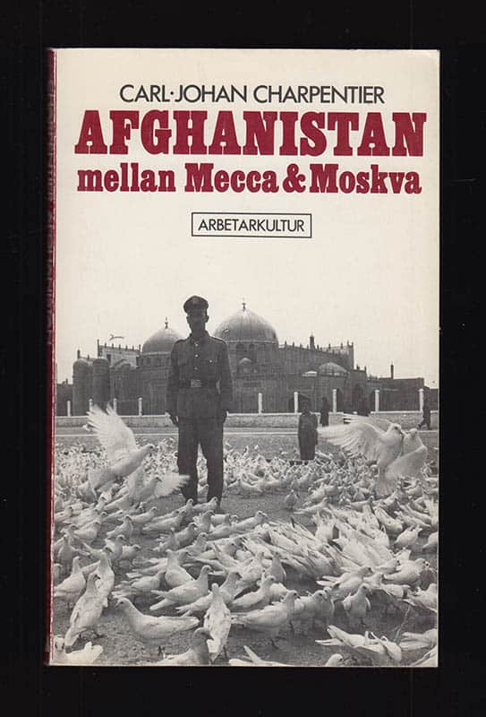 Carl-Johan Charpentier : Afghanistan mellan Mecca & Moskva