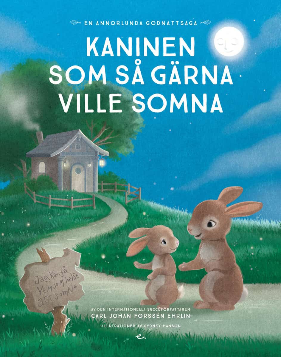 Carl-Johan Forssén Ehrlin : Kaninen som så gärna ville somna : en annorlunda godnattsaga