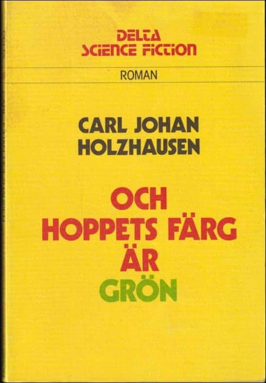 Carl Johan Holzhausen : Och hoppets färg är grön