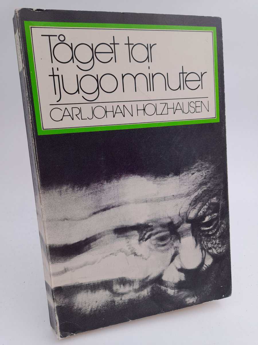 Carl Johan Holzhausen : Tåget tar tjugo minuter