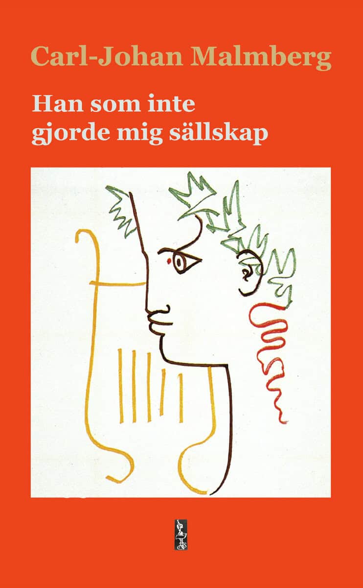 Carl-Johan Malmberg : Han som inte gjorde mig sällskap