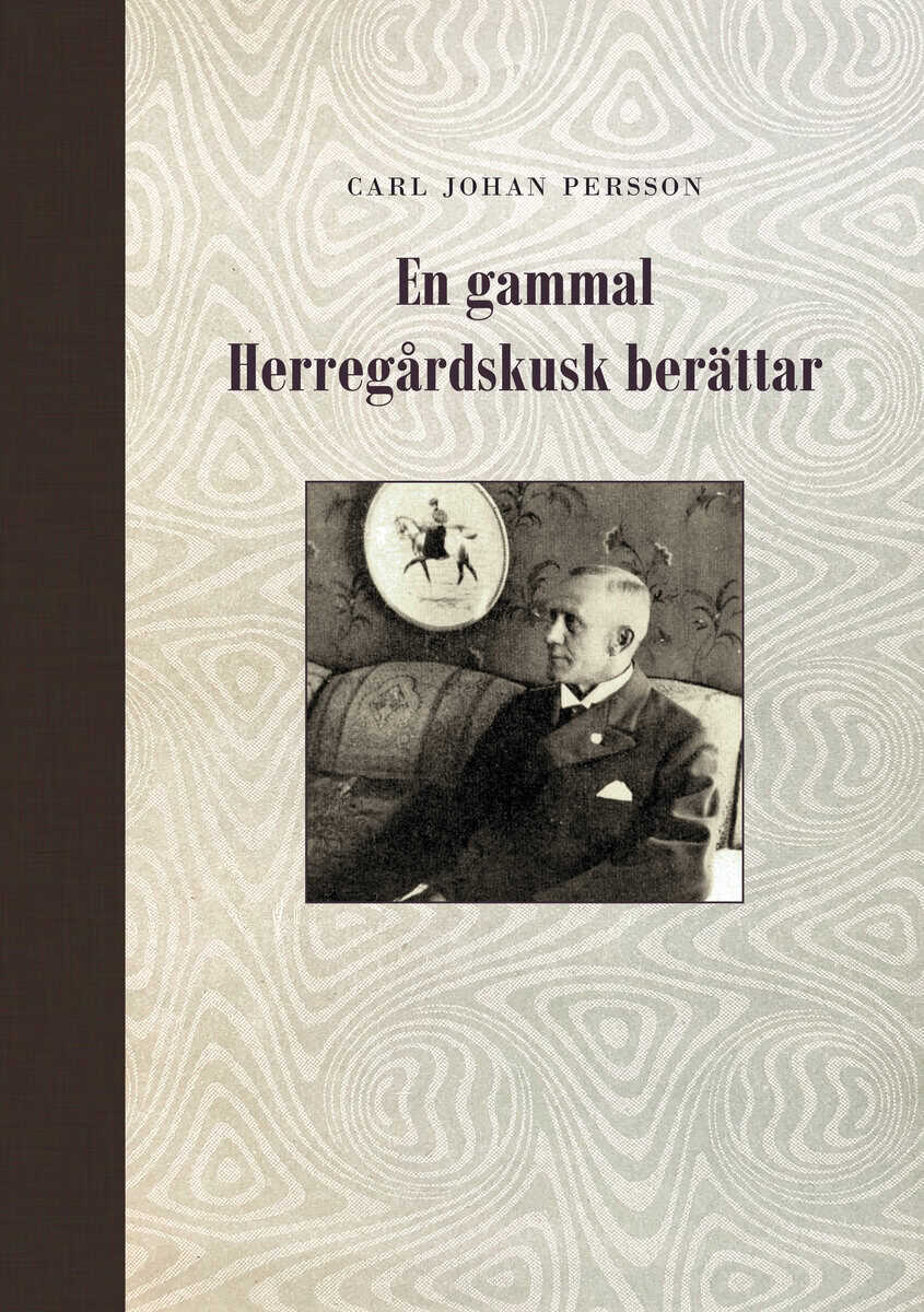 Carl-Johan Persson : En gammal herregårdskusk berättar