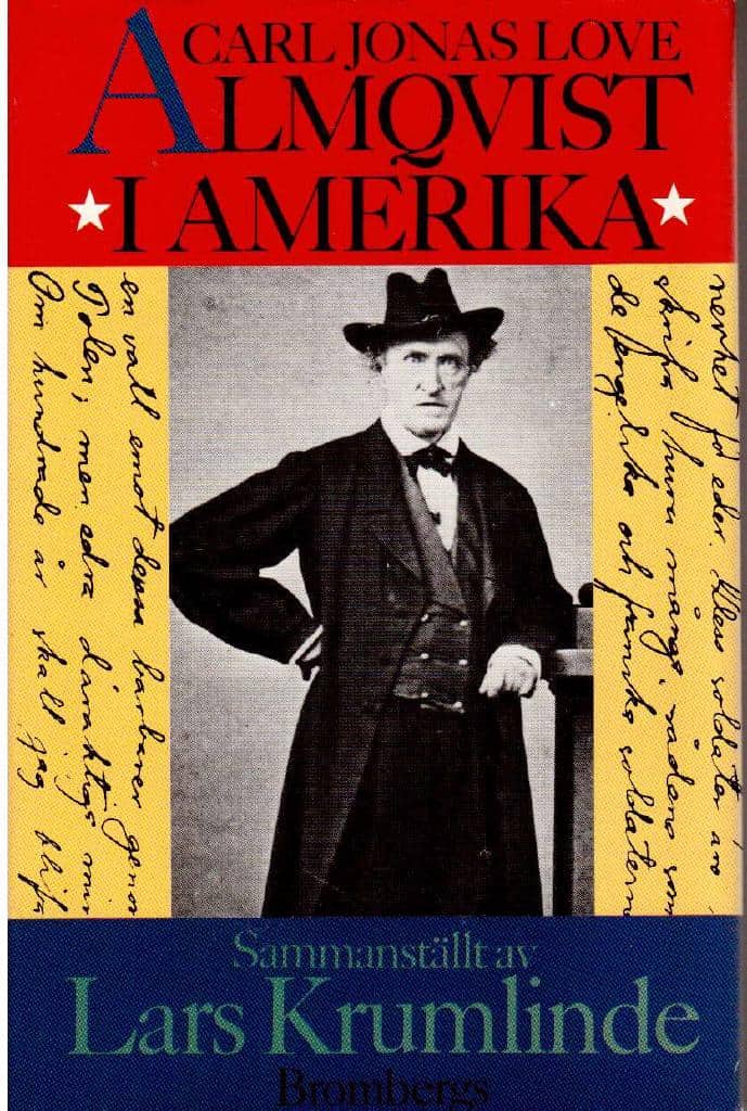 Carl Jonas Love Almqvist : Carl Jonas Love Almqvist i Amerika. Sammanställt av Lars Krumlinde
