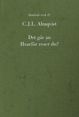 Carl Jonas Love Almqvist : Det går an ; Hvarför reser du?