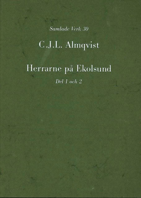 Carl Jonas Love Almqvist : Herrarne på Ekolsund, D. 1-2