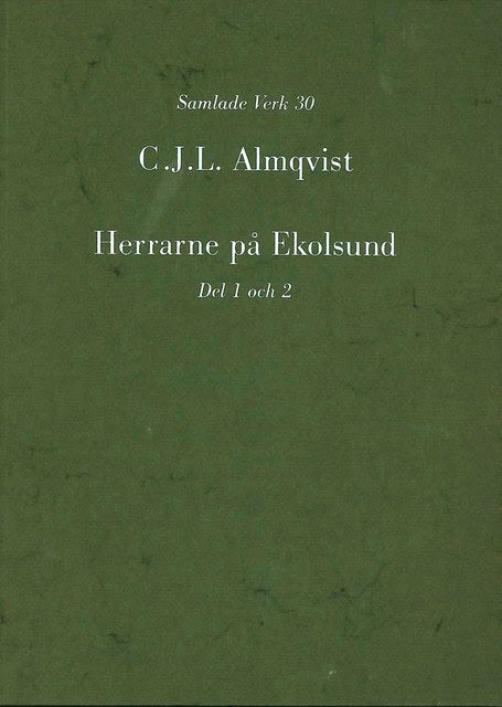 Carl Jonas Love Almqvist : Herrarne på Ekolsund, D. 1-2