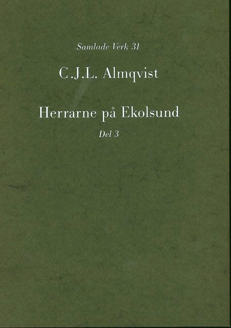 Carl Jonas Love Almqvist : Herrarne på Ekolsund, D. 3