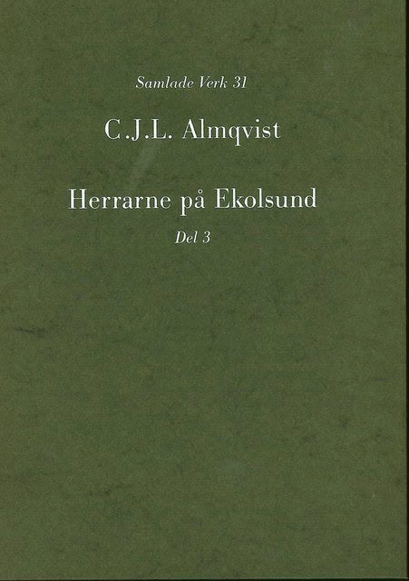 Carl Jonas Love Almqvist : Herrarne på Ekolsund, D. 3