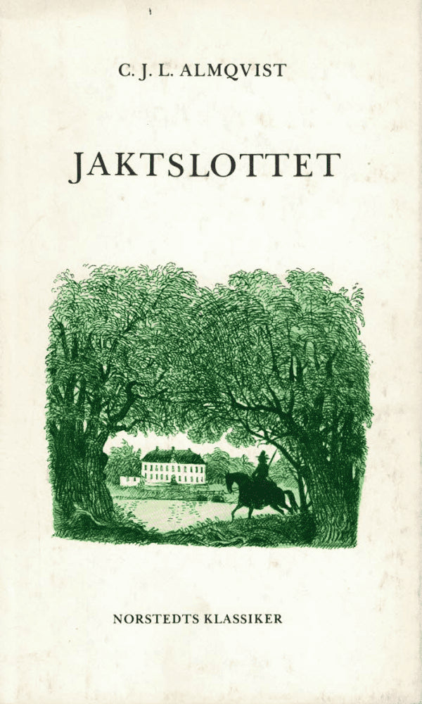 Carl Jonas Love Almqvist : Jaktslottet. Romantisk berättelse ur närvarande tid
