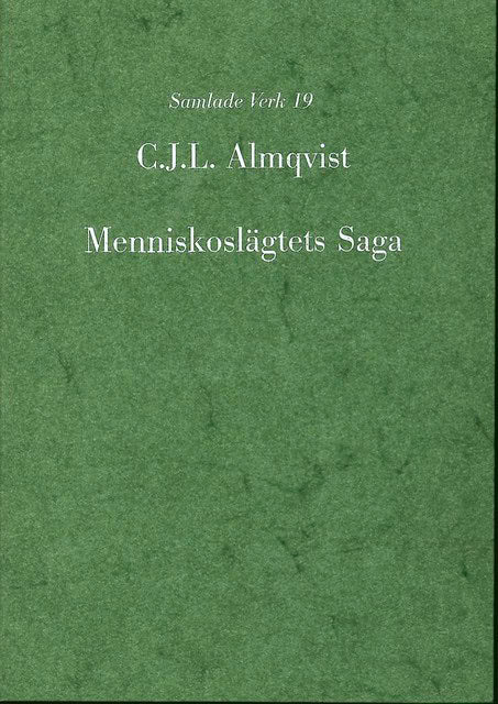 Carl Jonas Love Almqvist : Menniskoslägtets saga, eller Allmänna werldshistorien förenad med geografi. D. 1, Det stora Asien, eller det inre och egentliga Österlandet, i äldre och nyare tider