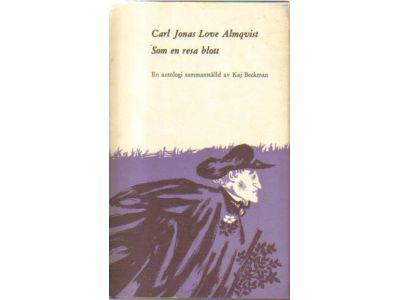 Carl Jonas Love Almqvist : Som en resa blott. En antologi