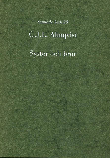 Carl Jonas Love Almqvist : Syster och bror : en af Stockholms hemligheter