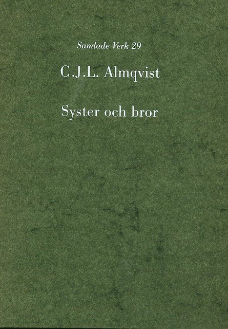 Carl Jonas Love Almqvist : Syster och bror : en af Stockholms hemligheter