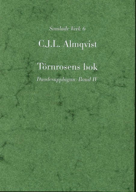 Carl Jonas Love Almqvist : Törnrosens bok : duodesupplagan. Bd 4, Drottningens juvelsmycke (1834)