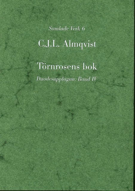 Carl Jonas Love Almqvist : Törnrosens bok : duodesupplagan. Bd 4, Drottningens juvelsmycke (1834)
