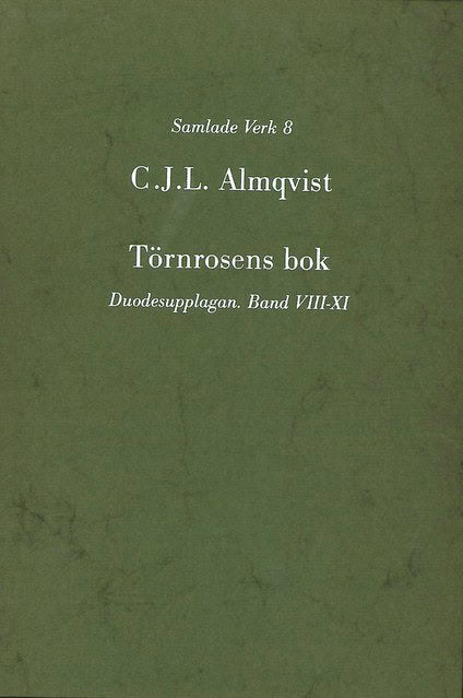 Carl Jonas Love Almqvist : Törnrosens bok : duodesupplagan, Bd 8-11