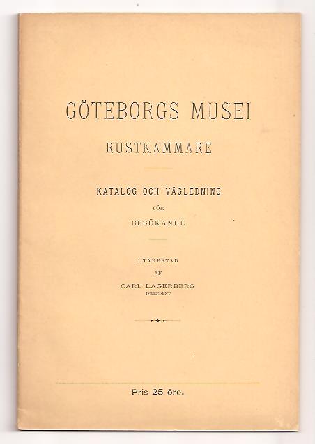 Carl Lagerberg : Göteborgs musei rustkammare.