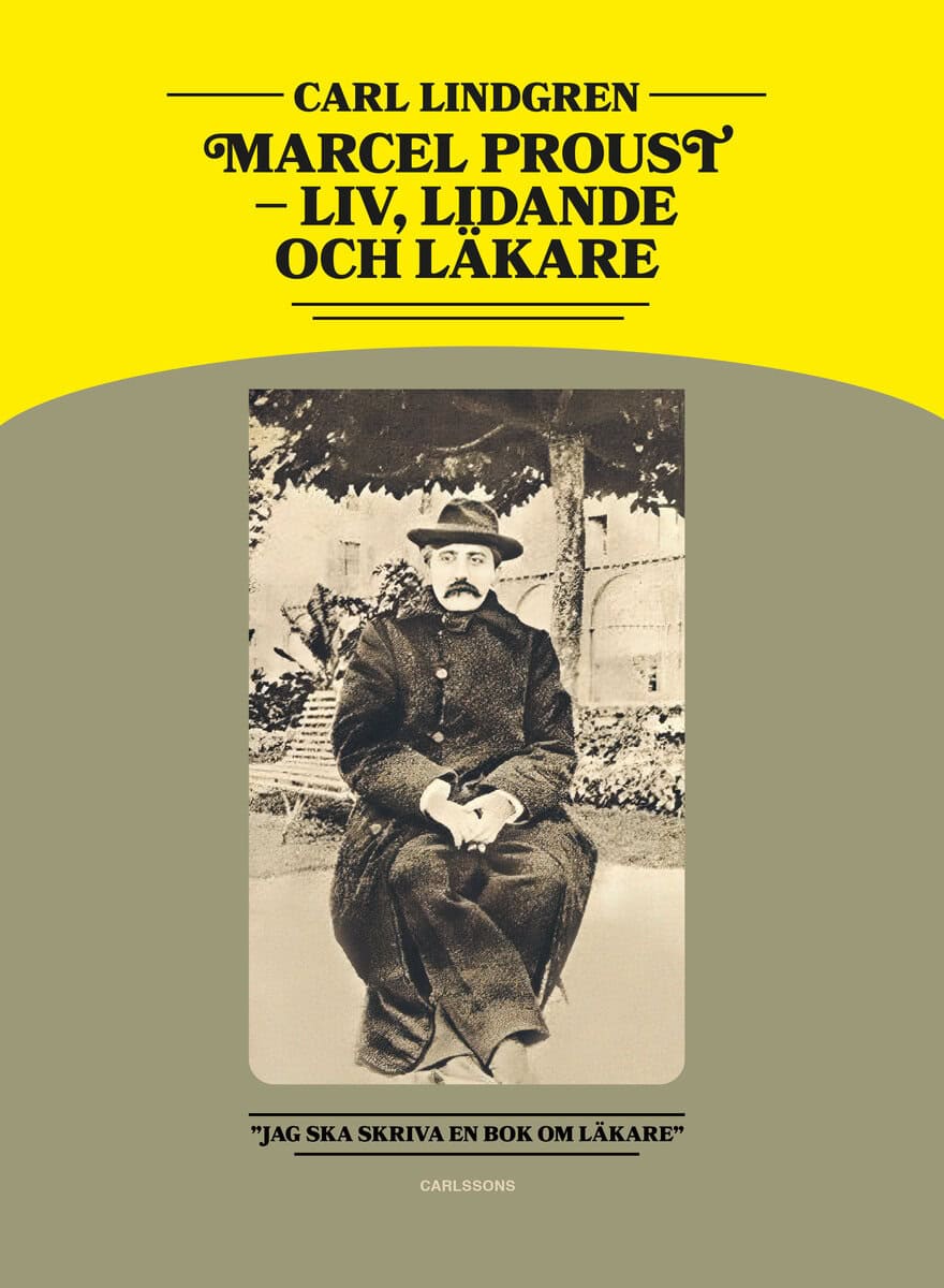 Carl Lindgren : Marcel Proust : liv, lidande och läkare