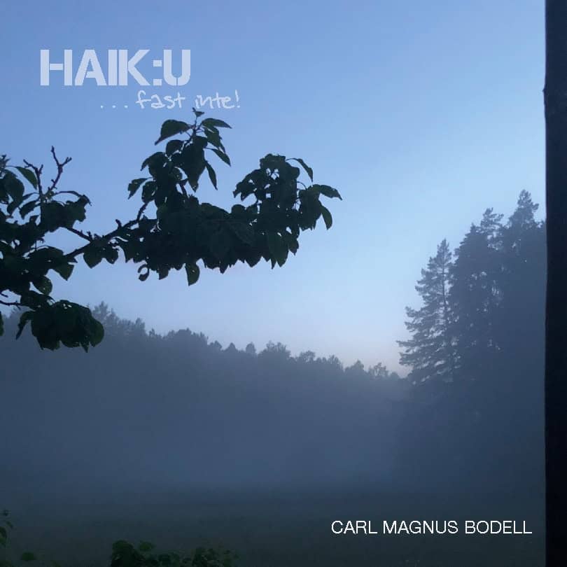 Carl Magnus Bodell : Haik:u