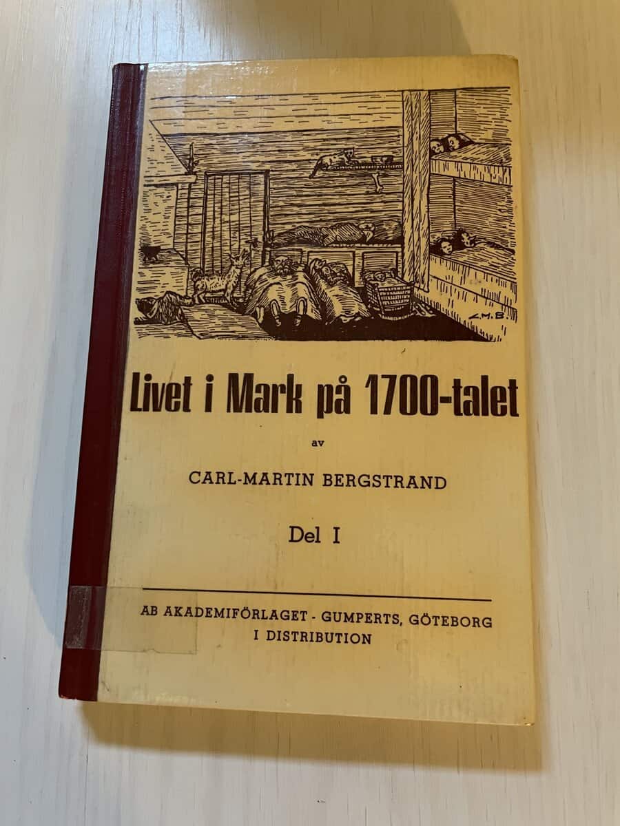 Carl-Martin Bergstrand : Livet i Mark på 1700-talet Del 1