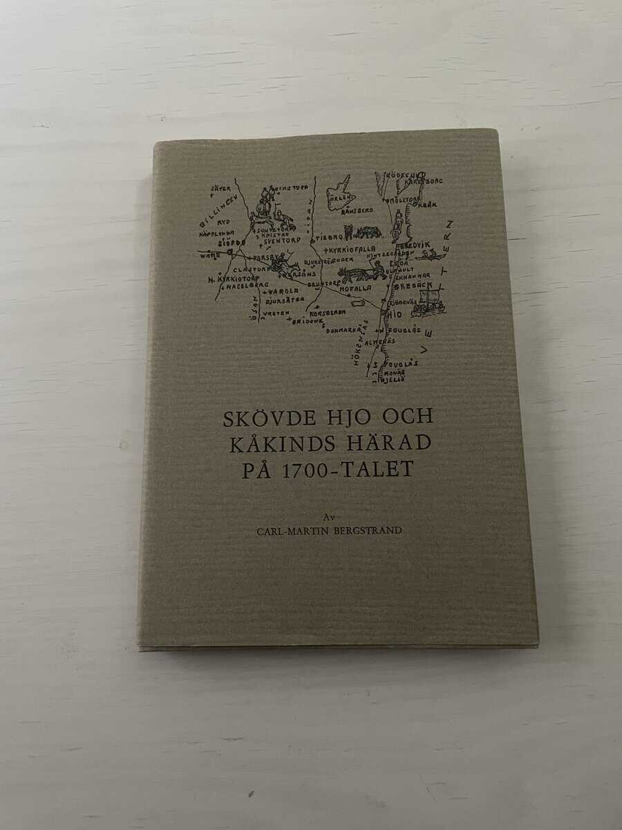 Carl-Martin Bergstrand : Skövde Hjo och Kåkinds härad på 1700-talet