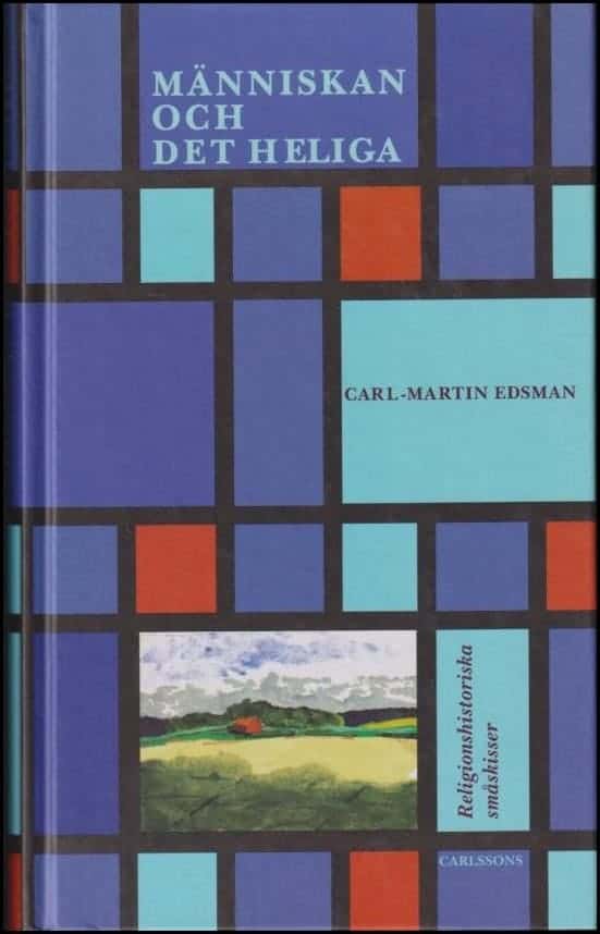 Carl-Martin Edsman : Människan och det heliga